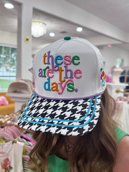 These Are The Days Hat